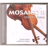 Cd Mariana Salles - Mosaico 2 (duo Para Violino Viola) Novo