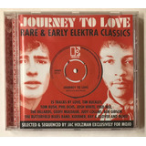 Cd Mojo Presents Journey To Love Rare & Early Elektra 