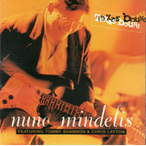 Cd Nuno Mindelis: Featuring Tommy Shannon & Chris Laytor
