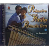 Cd Primeira Flauta Romântica - Los Omaguacas