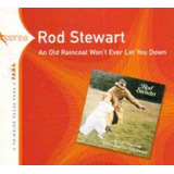 Cd Rod Stewart - An Old Raincoat Won't Ever Let You Down -