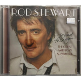 Cd Rod Stewart It Had To Be You The Great American - A3