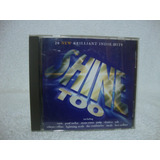Cd Shine Too 