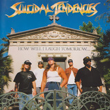 Cd Suicidal Tendencies   How Will I Laugh Tomorrow