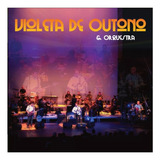 Cd Violeta De Outono - Violeta De Outono & Orquestra Novo!!