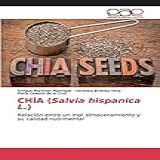 Chía (salvia Hispanica L.): Relación Entre Un Mal Almacenamiento Y Su Calidad Nutrimental