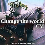 Change The World Original