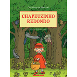 Chapeuzinho Redondo, De Pennart, Geoffroy De. Editorial Brinque-book Editora De Livros Ltda, Tapa Mole En Português, 2012