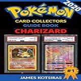 Charizard Pokemon Card Unofficial Ultimate Collectors Guide: Every Charizard Card Ever (english Edition)