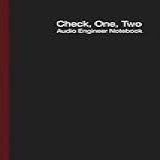 Check: One, Two: An Audio Engineer Notebook: With Proven Stage Rider Templates - Simplify Your Workflow, Amplify Your Success (german Edition)