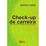 Check-up De Carreira: Saiba Quando E Como Transformar A Sua Saúde Profissional, De Chnee, Sergio. Editora Évora Eireli - Epp, Capa Mole Em Português, 2016