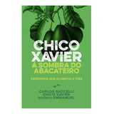 Chico Xavier A Sombra