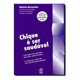 Chique É Ser Saudável, De Heloisa Bernardes. Editora Hlb, Capa Mole Em Português