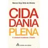 Cidadania Plena: A Cidadania Modelando O Estado, De Marcos Alcyr Brito De Oliveira. Editorial Alfa Omega, Capa Mole, Edição 1 Em Português, 2005