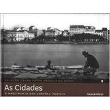 Cidades: O Nascimento Dos Cartões-postais, As - Vol 9 As Cidades De Oscar Pilagallo, Pietra Diwan Pela Folha De Sao Paulo (2012)