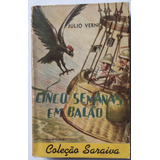 Cinco Semanas Em Balão - Júlio Verne 1ª Edição 1958 Coleção Saraiva Nº 117