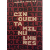 Cinquenta Mil Mulheres, De Mariano Freitas. Editora Autor Local, Capa Mole Em Português