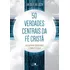 Cinquenta Verdades Centrais Da Fé Cristã | Gregg R. Allison