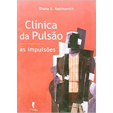 Clínica Da Pulsão: As Impulsões, De Rabinovich, Diana S.. Editora Artesa Editora, Capa Mole Em Português