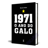 Clube Atlético Mineiro 1971 O Ano Do Galo Brasileirão 71