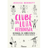 Clube Da Luta Feminista - Selo Novo, De Bennett, Jessica. Editora Rocco Ltda, Capa Mole Em Português, 2021