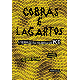 Cobras E Lagartos: A Verdadeira História Do Pcc, De Jozino, Josmar. Editora Edipro - Edições Profissionais Ltda, Capa Mole Em Português, 2017