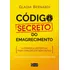 Código Secreto Do Emagrecimento: A Fórmula Definitiva Para Emagrecer Sem Dietas, De Bernardi, Gladia. Editorial Editora Gente Livraria E Editora Ltda., Tapa Mole En Português, 2018