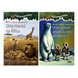 Coleção A Casa Da Árvore Mágica - Uma Manhã Na África + Ursos Polares Depois Da Hora De Dormir, De Osborne, Mary Pope. A Casa Da Árvore Mágica, Vol. 1. Editorial Kit De Livros, Capa Mole,