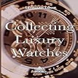 Collecting Luxury Watches 