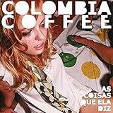 Colombia Coffee, Compacto As Coisas Que Ela Diz [disco De Vinil]