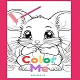 Color Me Animal Coloring Book For Boys And Girls