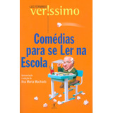 Comédias Para Se Ler Na Escola, De Veríssimo, Luis Fernando. Editora Schwarcz Sa, Capa Mole Em Português, 2001