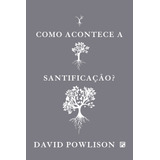 Como Acontece A Santificacao