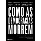 Como As Democracias Morrem, De Levitsky, Steven. Editora Schwarcz Sa, Capa Mole Em Português, 2018