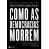 Como As Democracias Morrem, De Levitsky, Steven. Editorial Editora Schwarcz Sa, Capa Mole Em Português, 2018