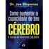 Como Aumentar A Capacidade Do Seu Cerebro: Como Aumentar A Capacidade Do Seu Cerebro, De Dispenza, Joe. Cdg Citadel Editora, Capa Mole, Edição 1 Em Português, 2023