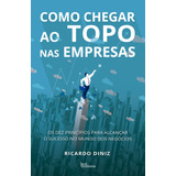 Como Chegar Ao Topo Nas Empresas, De Diniz, Ricardo. Editora Best Seller Ltda, Capa Mole Em Português, 2017