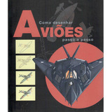 Como Desenhar Aviões - Passo A Passo, De Vários Autores. Editora Paisagem Distribuidora De Livros Ltda., Capa Mole Em Português, 2014