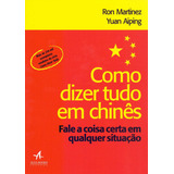 Como Dizer Tudo Em Chinês - Fale A Coisa Certa Em Qualquer 