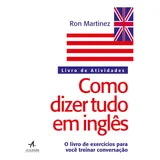 Como Dizer Tudo Em