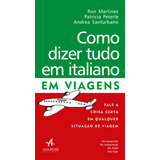 Como Dizer Tudo Em Italiano Em Viagens, De Santurbano, Andrea. Série Como Dizer Tudo Starling Alta Editora E Consultoria Eireli, Capa Mole Em Português, 2019