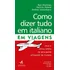 Como Dizer Tudo Em Italiano Em Viagens, De Vários Autores. Editora Alta Books, Capa Mole Em Português