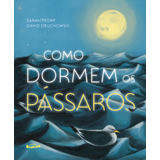 Como Dormem Os Passaros