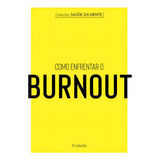 Como Enfrentar O Burnout, De Cultural, Astral. Saúde Da Mente, Vol. 1. Editorial Astral Cultural, Tapa Mole, Edición 2 En Português, 2024