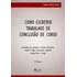 Como Escrever Trabalhos De Conclusão De Curso: Instruções Para Planejar E Montar, Desenvolver, Concluir, Redigir E Apresentar Trabalhos Monográficos E Artigos, De Martins Junior, Joaquim. Editorial Ed