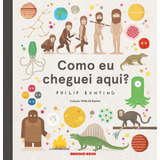 Como Eu Cheguei Aqui De Bunting Philip Brinque book Editora De Livros Ltda Capa Mole Em Português 2020