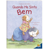 Como Eu Me Sinto...quando Me Sinto Bem, De Spelman, Cornelia Maude., Vol. 1. Editorial Todolivro Distribuidora Ltda., Capa Dura, Edição 2ª Edição Em Português, 2011