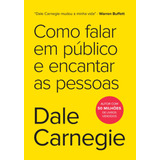 Como Falar Em Público E Encantar As Pessoas, De Carnegie, Dale. Gmt Editores Ltda.,editora Sextante,editora Sextante, Capa Mole Em Português, 2020