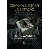 Como Ministrar Libertação, Doris Wagner - Vida