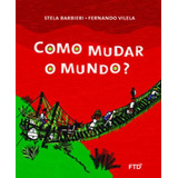 Como Mudar O Mundo  De Vilela  Fernando  Editora Ftd  paradidaticos   Capa Mole Em Português